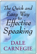 The Quick and Easy Way to Effective Speaking