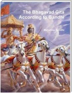 The Bhagavad Gita According to Gandhi