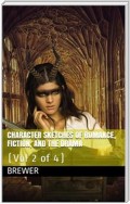 Character Sketches of Romance, Fiction, and the Drama, Vol 2 (of 4)