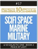 Perfect 10 SciFi Space / Marine / Military Plots #17-6 "GALACTIC ONE - BOOK 2 PEACE AT LAST!"