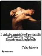 Il Disturbo Narcisistico di Personalità: modelli teorici a confronto, diagnosi e modalità relazionale