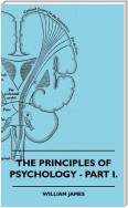 The Principles of Psychology - Vol. I.