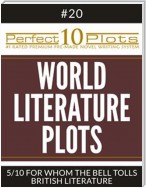 Perfect 10 World Literature Plots #20-5 "FOR WHOM THE BELL TOLLS – BRITISH LITERATURE"