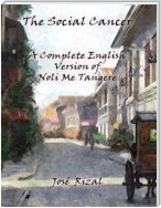 The Social Cancer: A Complete English Version of Noli Me Tangere