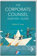 The Corporate Counsel Survival Guide