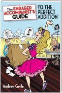 The Enraged Accompanist's Guide to the Perfect Audition