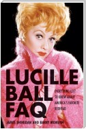 Lucille Ball FAQ