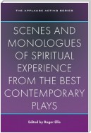 Scenes and Monologues of Spiritual Experience from the Best Contemporary Plays