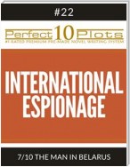 Perfect 10 International Espionage Plots #22-7 "THE MAN IN BELARUS"