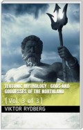 Teutonic Mythology, Vol. 3 (of 3) / Gods and Goddesses of the Northland