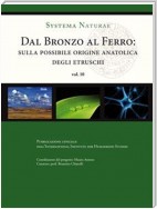 Dal bronzo al ferro. Sulla possibile origine anatolica degli Etruschi