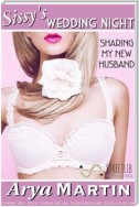 Sissy's Wedding Night: Sharing My New Husband (Femdom Hot Wife Feminization Crossdressing Sissification)