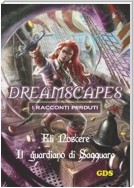 Il guardiano di Saqquara- Dreamscapes- I racconti perduti- Volume 23