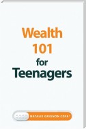 Wealth 101 for Teenagers