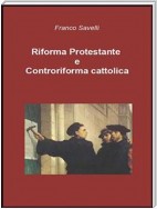 Riforma Protestante e Controriforma cattolica