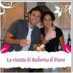 Le ricette di Roberta & Piero