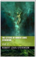 The Letters of Robert Louis Stevenson — Volume 2