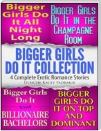Bigger Girls Do It Collection: 4 Complete Erotic Romance Stories