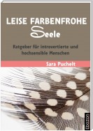 Leise farbenfrohe Seele