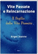 Vite Passate e Reincarnazione - Il Sigillo delle Vite Passate - Vol. 2