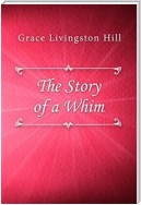 The Story of a Whim