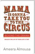 Mama is Gonna Take You to the Circus