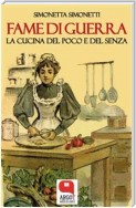 Fame di guerra. La cucina del poco e del senza