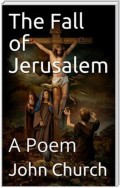 The Fall of Jerusalem / A Poem