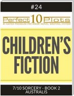 Perfect 10 Children's Fiction Plots #24-7 "SORCERY - BOOK 2 AUSTRALIS"
