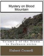 Mystery On Blood Mountain, Volume 2 of Drawn to Darkness