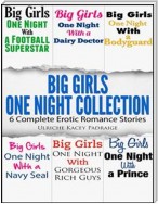 Big Girls One Night Collection: 6 Complete Erotic Romance Stories