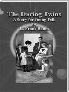 The Daring Twins: A Story for Young Folk