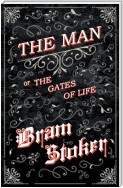 The Man - Or; The Gates of Life
