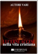 Lucerne accese nella vita cristiana