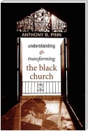 Understanding and Transforming the Black Church