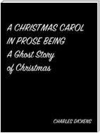 A Christmas Carol In Prose Being A Ghost Story Of Christmas