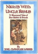 NIGHTS WITH UNCLE REMUS - 71 Illustrated tales narrated by Uncle Remus