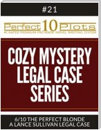 Perfect 10 Cozy Mystery - Legal Case Series Plots #21-6 "THE PERFECT BLONDE – A LANCE SULLIVAN LEGAL CASE"