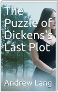 The Puzzle of Dickens's Last Plot