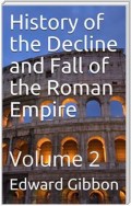 History of the Decline and Fall of the Roman Empire — Volume 2