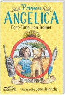 Princess Angelica, Part-time Lion Trainer