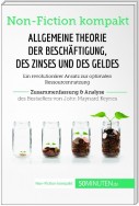 Allgemeine Theorie der Beschäftigung, des Zinses und des Geldes. Zusammenfassung & Analyse des Bestsellers von John Maynard Keynes