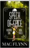 Speck of Spice: Vampire Soul, Book Three (Vampire Romantic Comedy)