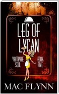 Leg of Lycan: Vampire Soul, Book Five (Vampire Romantic Comedy)