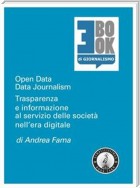 Open Data – Data Journalism. Trasparenza e informazione al servizio delle società nell’era digitale