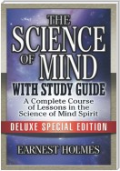 The Science of Mind with Study Guide