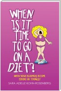 When Is It Time to Go on a Diet?
