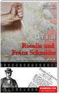 Der Fall Rosalia und Franz Schneider
