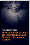 Livre de prières à l’usage des Chrétiens de l’Église orthodoxe catholique d’Orient