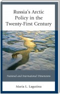 Russia's Arctic Policy in the Twenty-First Century